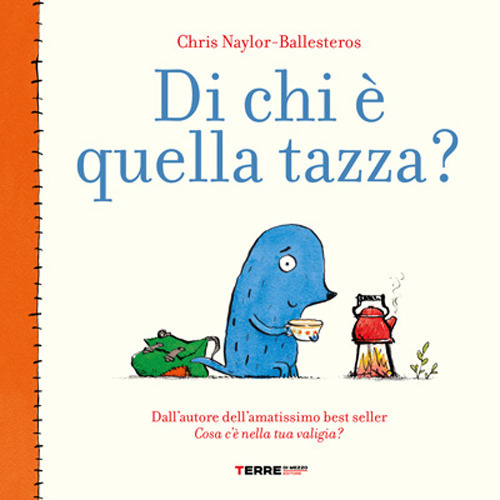 Copertina di Di chi è quella tazza? ediz. a colori