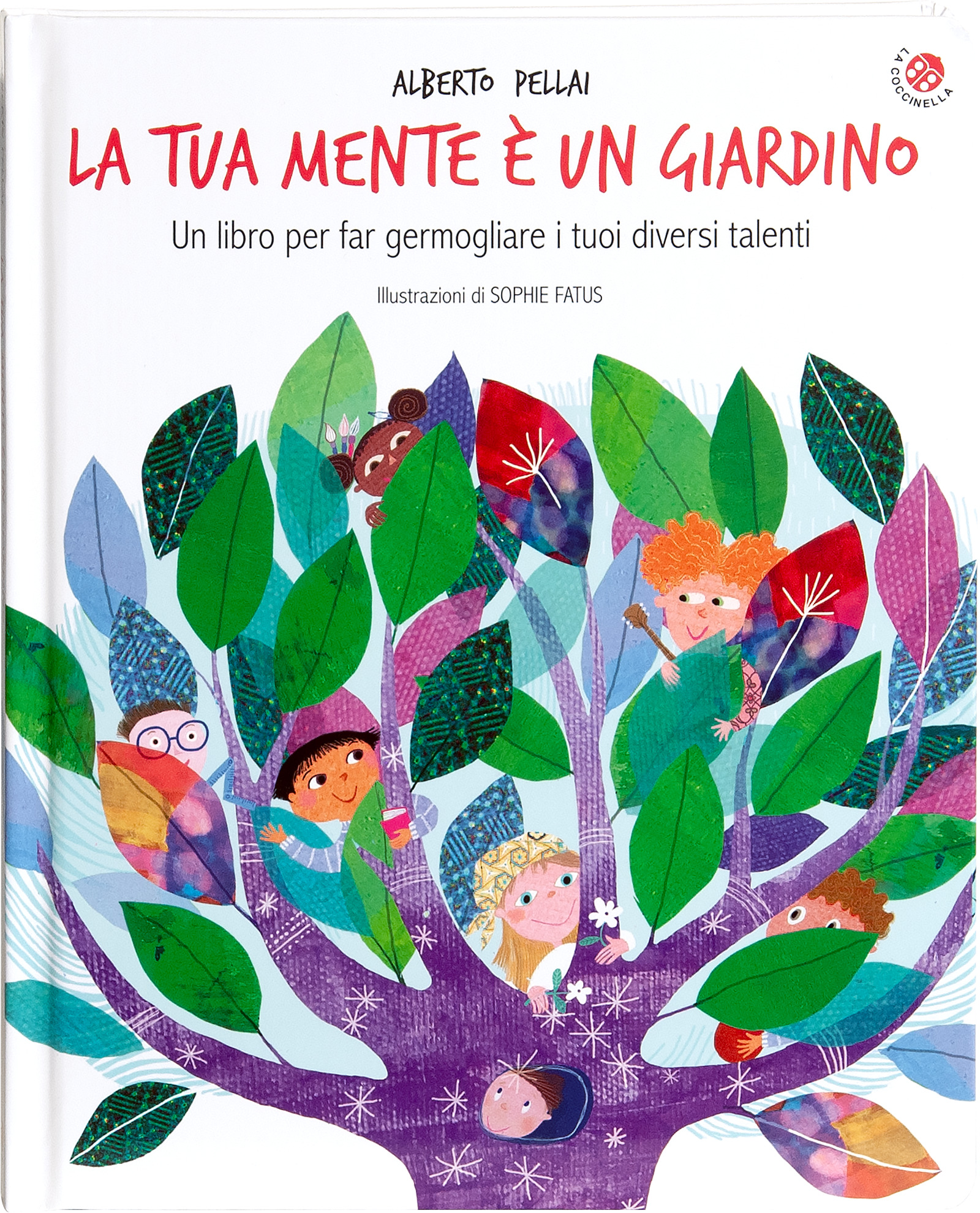 Copertina di La tua mente è un giardino. un libro per far germogliare i tuoi diversi talenti. ediz. a colori